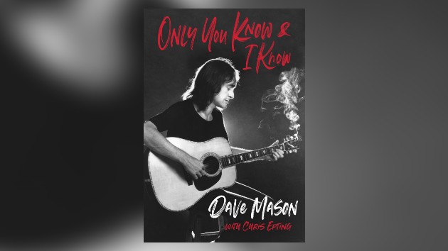 Traffic’s Dave Mason to release memoir Only You Know and I Know